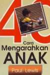 40 CARA MENGARAHKAN ANAK