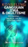 KONSELING GANGGUAN JIWA & OKULTISME : Membedakan Gangguan Jiwa & Kerasukan Setan