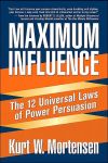 MAXIMUM INFLUENCE : The 12 Universal Laws Of Power Persuasion