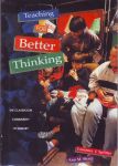 TEACHING FOR BETTER THINKING