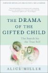THE DRAMA OF THE GIFTED CHILD