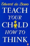 TEACH YOUR CHILD HOW TO THINK